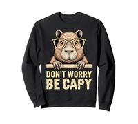 Don’t worry be capy cute capybara humor vibe for cheerful Sweatshirt