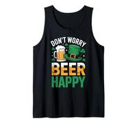 Don’t Worry Beer Happy Funny St Patrick’s Day Drinking Tank Top