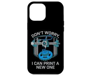 Don’t Worry I Can Make A New One Funny 3D Printing Design Case for iPhone 12 Pro Max