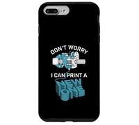 Don’t Worry I Can Make A New One Funny 3D Printing Design Case for iPhone 7 Plus/8 Plus