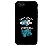 Don’t Worry I Can Make A New One Funny 3D Printing Design Case for iPhone SE (2020) / 7/8