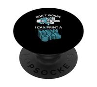 Don’t Worry I Can Make A New One Funny 3D Printing Design PopSockets Adhesive PopGrip