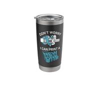 Don’t Worry I Can Make A New One Funny 3D Printing Design Stainless Steel Insulated Tumbler