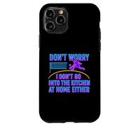 Don’t Worry I Don’t Go Into The Kitchen Pickleball Humor Case for iPhone 11 Pro