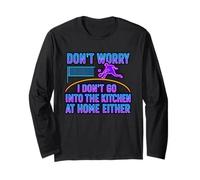 Don’t Worry I Don’t Go Into The Kitchen Pickleball Humor Long Sleeve T-Shirt