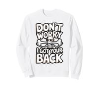 Don’t Worry I Got Your Back Skeleton Joke Sweatshirt