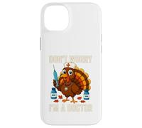 Don’t Worry I’m a Doctor Turkey Funny Thanksgiving Medical Case for iPhone 14 Plus