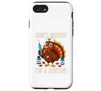 Don’t Worry I’m a Doctor Turkey Funny Thanksgiving Medical Case for iPhone SE (2020) / 7/8