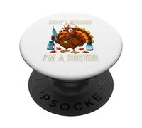Don’t Worry I’m a Doctor Turkey Funny Thanksgiving Medical PopSockets Adhesive PopGrip