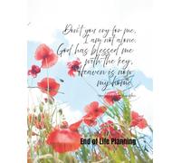Don`t you cry for me, I am not alone. God has blessed me with the key, Heaven is now my home.: End of Life Planner, Final Arrangements, Funeral Planning