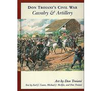 Don Troiani's Civil War Cavalry & Artillery