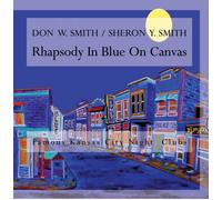 Don W.Smith/Sheron Y.Smith - Rhapsody In Blue On Canvas- Music CD