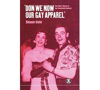 'Don We Now Our Gay Apparel: Gay Men's Dress in the Twentieth Century (Dress, Body, Culture)