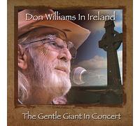 Don Williams - Don Williams in Ireland: The Gentle Giant in Concert