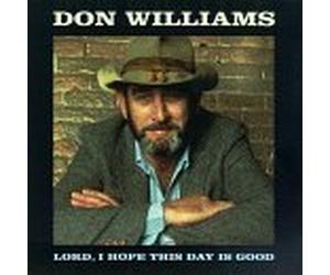 Don Williams - Lord, I Hope This Day Is Good