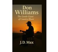 Don Williams: The Gentle Giant of Country Music