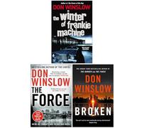 Don Winslow Collection 3 Books Set (The Winter of Frankie Machine, The Force & Broken)