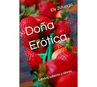 Doña Erótica.: Latidos, sabores y olores.