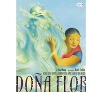Dona Flor: A Tall Tale about a Giant Woman with a Great Big Heart