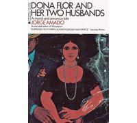 Dona Flor And Her Two Husbands: A Moral And Amorous Tale