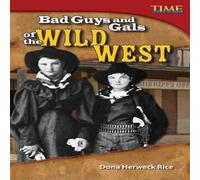 Dona Herweck Rice Bad Guys & Gals of the Wild West Paperback Book Dona Herweck Rice Multicolor