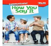 Dona Herweck Rice Communicate How You Say It Paperback Book Dona Herweck Rice Multicolor