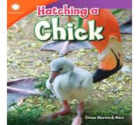 Dona Herweck Rice Hatching a Chick Paperback Book Dona Herweck Rice Multicolor