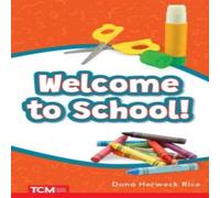 Dona Herweck Rice Welcome to School Paperback Book Dona Herweck Rice Multicolor