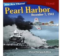 Dona Herweck Rice You Are There Pearl Harbor, December 7, 1941 Paperback Book Dona Herweck Rice Multicolor