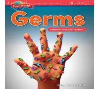 Dona Herweck Rice Your World: Germs: Addition & Subtraction : Germs: Addition and Dona Herweck Rice Multicolor
