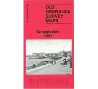 Donaghadee 1901: Co Down Sheet 3.09 (Old Ordnance Survey Maps of County Down)