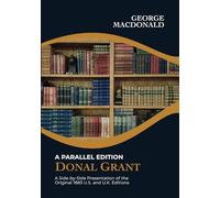 Donal Grant, A Parallel Edition: A side-by-side presentation of the original 1883 U.S. and U.K. editions