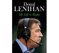 Donal Lenihan: My Life in Rugby