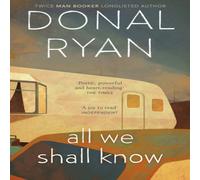 Donal Ryan All We Shall Know Paperback Book Donal Ryan Multicolor