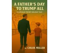 Donald and Fred’s A Father's Day to Trump All (A Trump Holiday Tale)