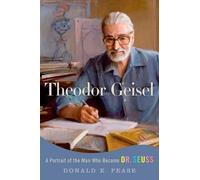 Theodor Geisel: A Portrait of the Man Who Became Dr. Se - Paperback NEW Donald E