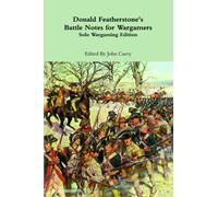 Donald Featherstone's Battle Notes for Wargamers: Solo Wargaming Edition
