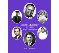 Donald G. Kundiger 1913-1960: A Life Remembered