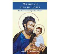 Donald H. Calloway MIC The Weihe an den heiligen Josef: Die Wunder u (Hardback)