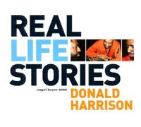 Donald Harrison - Real Life Stories