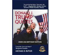 DONALD J. TRUMP QUOTES: 250TH USA BIRTHDAY EDITION Compiled by Michael D. Butler (3)