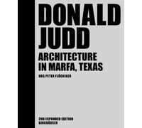 Donald Judd : Architecture in Marfa, Texas