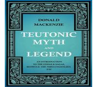 Donald MacKenzie Teutonic Myth & Legend - An Introduction to the Eddas Sagas Donald MacKenzie Multicolor