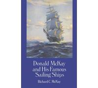 Donald Mckay and His Famous Sailing Ships (Dover Maritime)