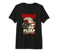 Donald Pump Makes America Strong Again Premium T-Shirt
