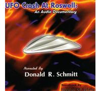 Donald R. Schmitt - UFO Crash at Roswell