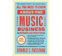 All You Need to Know About the Music Business: Eleventh Edition