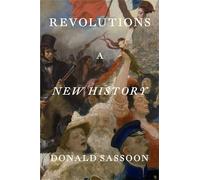 Donald Sassoon - Revolutions A New History - Hardback - P245z