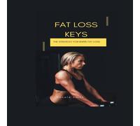 Donald Smith FAT LOSS KEYS: The Strategy for Rapid fat loss Paperback Book Donald Smith Multicolor