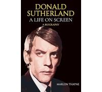 Donald Sutherland: A Life on Screen
